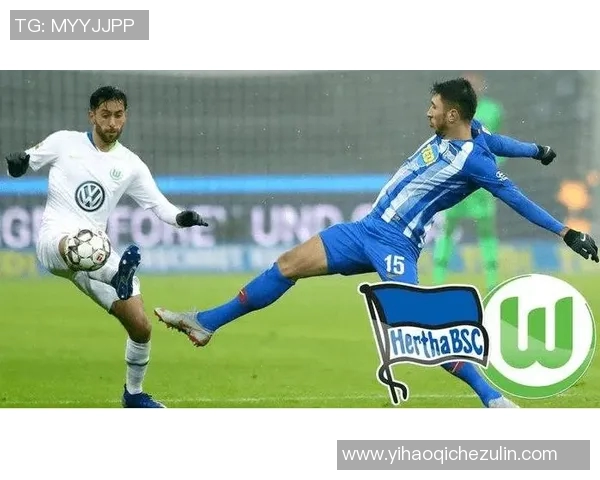 沃尔夫斯堡客场逆袭战胜柏林赫塔获关键胜利